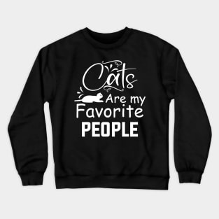 Cats are my favorite people / Funny Crewneck Sweatshirt